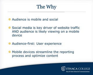 The Why
Audience is mobile and social
Social media is key driver of website traffic
AND audience is likely viewing on a mo...
