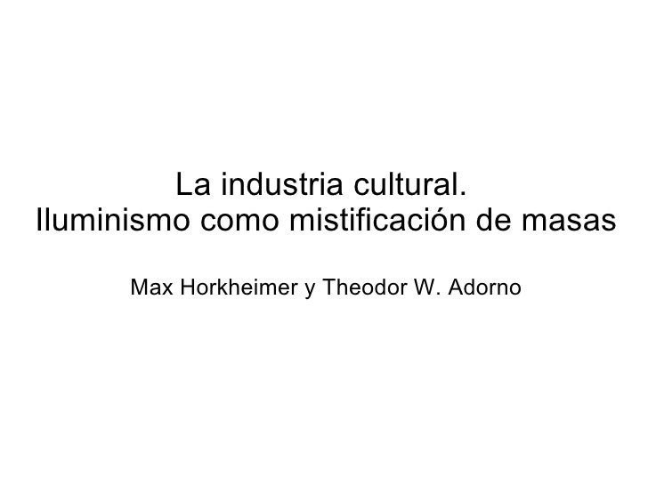 Iluminismo como mistificación de masas Iluminismo como mistificación de masas
