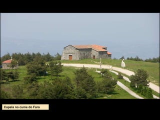 Capela no cume do Faro
 