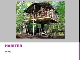 HABITER
(to live)

 