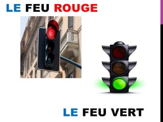 LE FEU ROUGE

LE FEU VERT

 