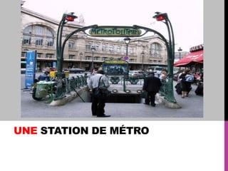 UNE STATION DE MÉTRO

 
