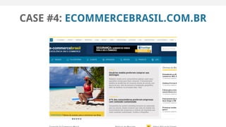 CASE #4: ECOMMERCEBRASIL.COM.BR
 
