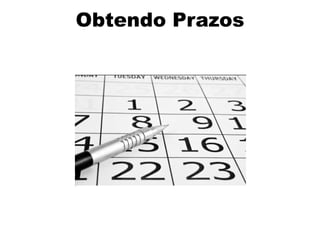 Obtendo Prazos
 