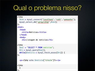 Qual o problema nisso?
 