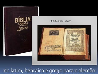 do latim, hebraico e grego para o alemão
 
