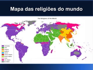 Mapa das religiões do mundo

 