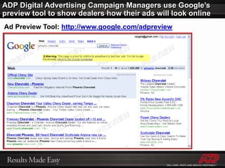 A Few Examples of Web Sites found to be Effective that ADP Digital Campaign Managers “Push” Dealer Ads into:phoenix.oodle.comphoenix.tribe.netphoenixgasprices.compictures-of-cars.compowersportsnetwork.compricealease.comracingjunk.comracingsouthwest.comrealoem.comrebates.comreply.comreviewcar.comreviewcar.orgripoffreport.comroadandtravel.comroadfly.comrv.netsafecarguide.comsedans.autoblog.comseriouswheels.comsmartcarfinder.comsportscarforums.comspyphotos.autoblog.comstreetfire.netstreetsourcemag.comsuddenlaunch.comsupercars.netsupplierprograms.com7