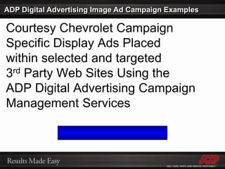 Quality Score is the basis for measuring the quality of your keyword based Ad and determining your minimum bid    ADP Digital Campaign Management uses the following Steps To Increase each Dealer’s Ad Quality Scores*:Review KeywordsInactive for search