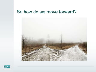 So how do we move forward?
 