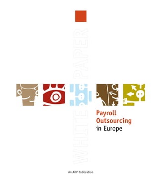 Payroll
                     Outsourcing
                     in Europe




An ADP Publication
 