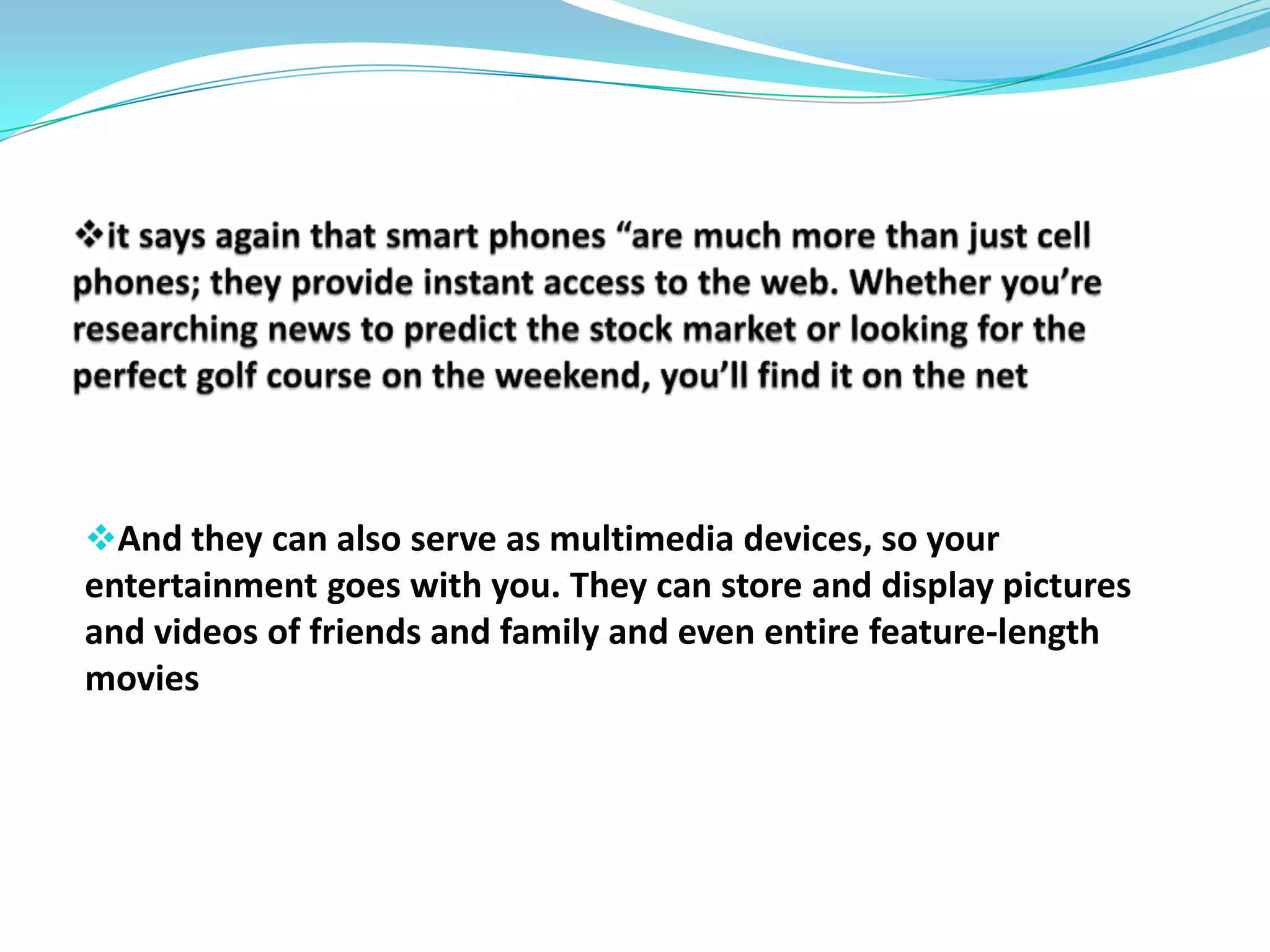 It said that, even in the current economic climate, smart phones managed to continue to gain significant market share on a global scale over the past six months. This market share rose from 26% to 33% in February. 