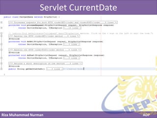 Riza Muhammad Nurman ADP
Click to edit Master title styleServlet CurrentDate
 