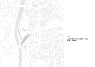 JALAN TUN TAN CHENG LOCK,
KUALA LUMPUR
SITE:
 