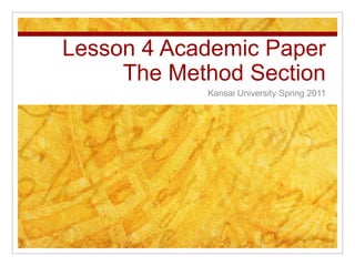 Lesson 4 Academic Paper The Method Section  Kansai University Spring 2011 