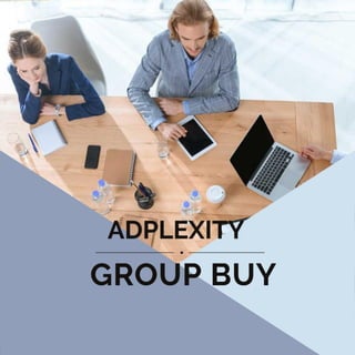 Adplexity Group Buy