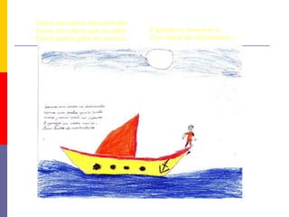 Como um barco na tormenta
Como um potro que se solta     E ganha os ecos em si
Como quem grita no escuro...   Com febre de marinheiro...
 