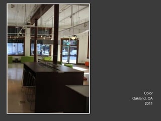 Color
Oakland, CA
       2011
 