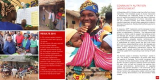 Community Nutrition
Improvement
In Mozambique 44% of children under five suffer from chronic
malnutrition. The immediate causes of chronic malnutrition
in Mozambique are inadequate access to food both in
terms of quantity and quality and the high rates of infectious
diseases. The consequences of chronic malnutrition are
not only increased mortality, poor health outcomes and
cognitive impairment, but also impact negatively on children’s
learning and productivity, thereby directly affecting economic
development.
In response, ADPP implements community-based nutrition
improvement projects in Niassa and in Zambezia. The Niassa
project is implemented in 8 districts. The interventions are
focused on children under 2, pregnant and lactating women
and teenage girls through a service package that includes
nutrition education, cooking demonstrations and distribution
of supplements, alongside positive reinforcement of
community and health services. The community intervention
is implemented by mother groups and girls clubs which
both mothers, pregnant/lactating women and teenage girls
form peer support groups led by community leaders. These
health system strengthening interventions improve the
management of severe malnutrition and the distribution of
nutritional supplements by providing on-job training of health
staff.
The Nutrition project in Zambezia “Nutri-Pesca”, started in
July. This project is implemented in 6 growth poles along
the coastline in Zambezia. The nutrition component aims
to improve the food diversification among 5.000 fishermen
families, focused on pregnant, lactating women and children
0-5 years, who will learn and improve the practices from
cooking demonstrations, demonstrations of vegetable
gardens and nutrition education in the community and in
schools. In 2016 a baseline study was carried out, and 1.000
women trained who subsequently created nutrition groups,
where cooking demonstrations and demonstration fields
initiated.
RESULTS 2016
4.752 mothers leaders trained in
nutrition and each lead a group of
15 women
49.793 children 0-6 years received
exclusive breast feeding
41.642 children 6-24 months
received micronutrients during
22.154 pregnant women received
90 iron fortified supplements
54.373 teenage girls received 90
iron fortified supplements
71.848 cooking demonstration
sessions in the mothers groups
672 schools engaged, 2.016 school
directors and teachers trained in
nutrition
1.663 girls clubs leaders trained &
41.475 teenage girls about nutrition
and sexual reproductive health
32 33
 