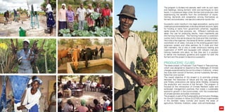 The program is divided into periods, each with its own topic
and headings, raising farmers’ skills and techniques to new
levels, in successive steps when farmers and producers start
experiencing the benefits from the combination of inputs,
training, demands and cooperation among themselves as
farmers and producers, we see and welcome results like:
Successful clubs transform into legal association, saving and
creditgroupsareestablished,clubsacquirebankaccount,apply
for funding or loans from government schemes, negotiate
better prices for their products, etc. Different methods are
taken into use for producing results, most importantly are
the Farming Instructors. The Farming Instructor or extension
worker lives in the same area as the clubs and their members.
Heorsheistheorganizer,thetrainer&mentor,problemsolver,
coordinator on all sides, inclusive to the existing government
extension system and other partners for 5 clubs and their
250 members. He or she is under continuous training and
supervision of ADPP and equipped with relevant manuals,
training materials and plans, so that they are in a position
to deliver the necessary guidance and support for both the
farmers and the project to become successful.
Producers’ Clubs
The latest project, is Producers’ Club Project in Tete province,
which was designed to respond to the challenges of climate
changes experienced by the communities in 3 districts , where
the clubs both consist of farmers, animal husbandry farmers,
fishermen and women.
The overall objective of the project is to promote synergy
between the resources of nature and the way agricultural
and fishery productions are being done thereby increasing
the production and income of the farmers. The program is
focused on the introduction of Climate Resilient water and
landscape management practices that create a sustainable
economic growth in the communities, with the involvement
of private partners and public institutions.
The program is part of the Sustainability and Inclusion Strategy
for Growth Corridors in Africa (SUSTAIN Africa) implemented
in the Zambezi Valley Corridor and covers the areas of
agriculture, fisheries, livestock, water, soils and landscape.
3938
 