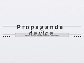 Propaganda  device ,[object Object]