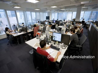 Small Office Administration
 
