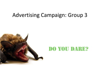 Advertising Campaign: Group 3 
