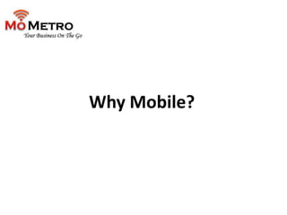   Why Mobile? 