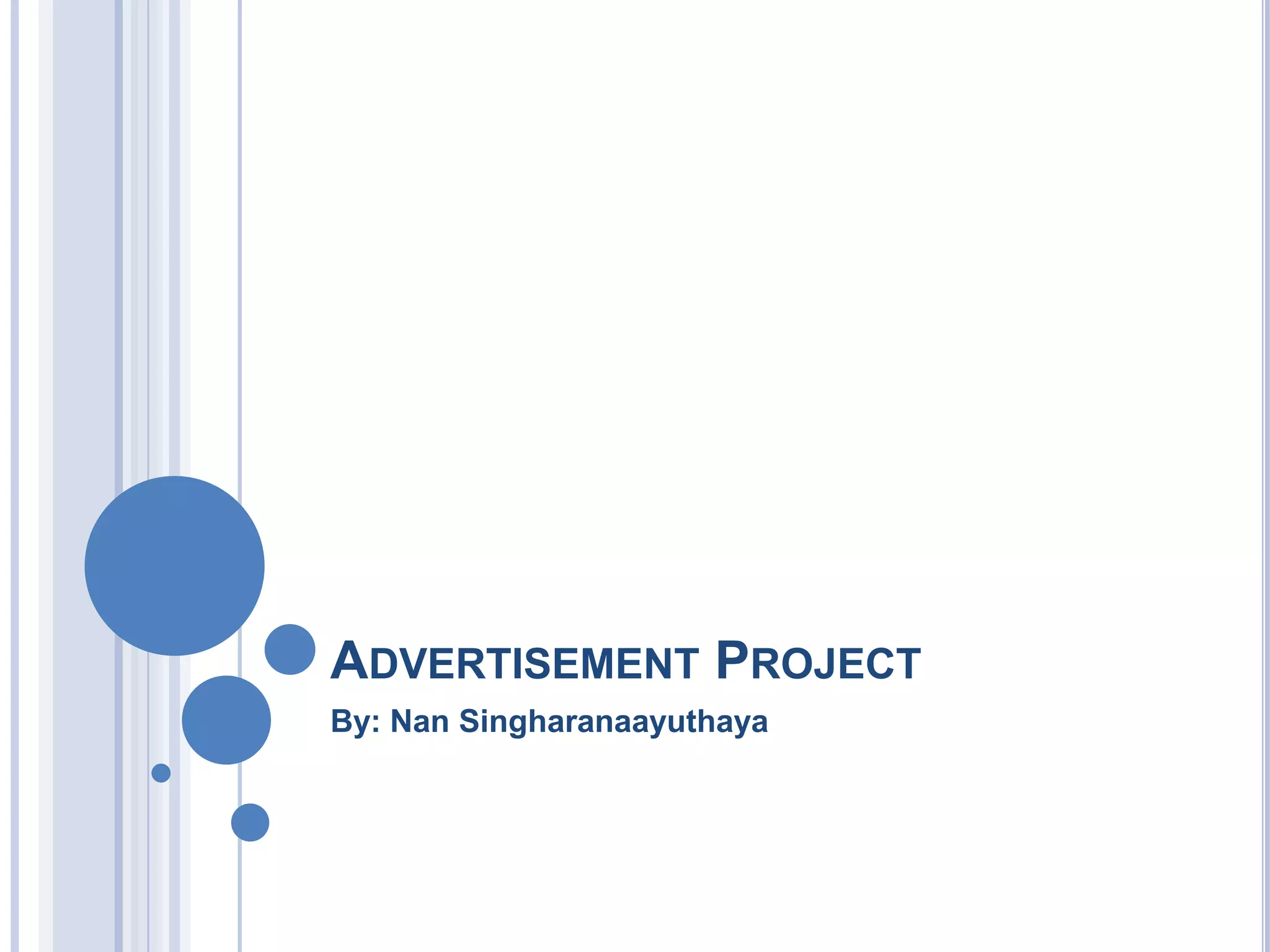 Advertisement ProjectBy: Nan Singharanaayuthaya