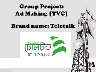 Group Project:
Ad Making [TVC]
 