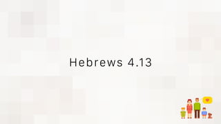 Hebrews 4.13
 