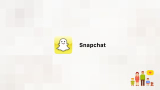 Snapchat
 