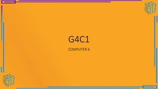 G4C1
COMPUTER 6
 