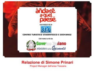 Relazione di Simone Prinari   Project Manager dell’area Toscana 