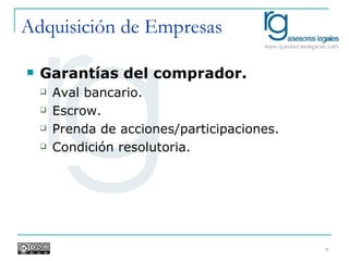 Adquisición de Empresas Garantías del comprador. Aval bancario. Escrow. Prenda de acciones/participaciones. Condición resolutoria. 