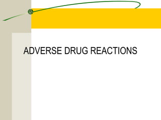 ADVERSE DRUG REACTIONS

 