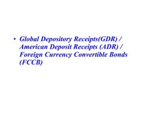 Global Depository Receipts(GDR) / American Deposit Receipts (ADR) / Foreign Currency Convertible Bonds (FCCB) 