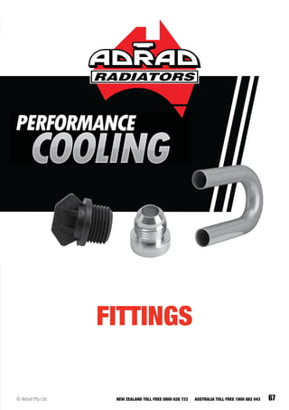 67© Adrad Pty Ltd NEW ZEALAND TOLL FREE 0800 628 723 AUSTRALIA TOLL FREE 1800 882 043
FITTINGS
 