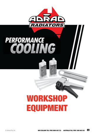 89© Adrad Pty Ltd NEW ZEALAND TOLL FREE 0800 628 723 AUSTRALIA TOLL FREE 1800 882 043
WORKSHOP
EQUIPMENT
 