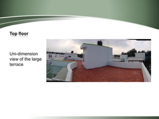 Top floor
Uni-dimension
view of the large
terrace
 