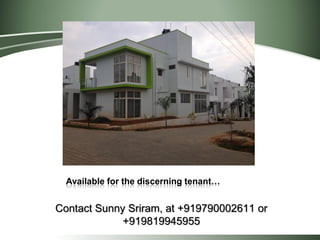 Available for the discerning tenant…
Contact Sunny Sriram, at +919790002611 or
+919819945955
 