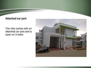 Attached car port
The villa comes with an
attached car port and is
open on 3 sides
 