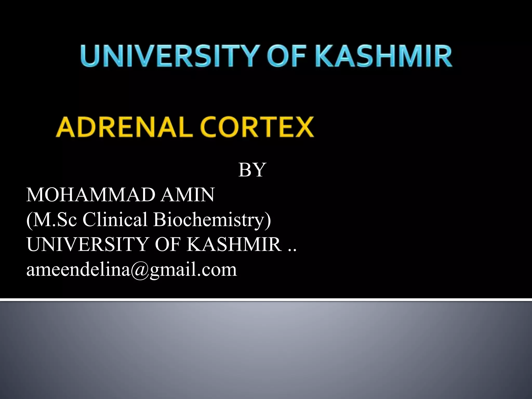 BY
MOHAMMAD AMIN
(M.Sc Clinical Biochemistry)
UNIVERSITY OF KASHMIR ..
ameendelina@gmail.com
 