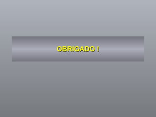 OBRIGADO ! 