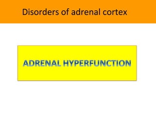 Disorders of adrenal cortex
 