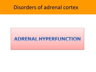 Disorders of adrenal cortex
 