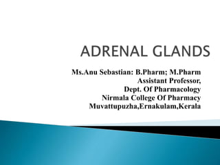 Ms.Anu Sebastian: B.Pharm; M.Pharm
Assistant Professor,
Dept. Of Pharmacology
Nirmala College Of Pharmacy
Muvattupuzha,Ernakulam,Kerala
 