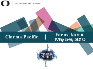 Cinema Pacific  |  Focus Korea May 5-9, 2010 