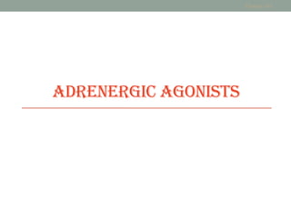ADRENERGIC AGONISTS
Chapter 15-1
 