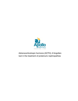 Adrenocorticotropichormone(ACTH):Aforgotten
toolinthetreatmentofproteinuricnephropathies
 